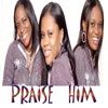 Praise Him - Single