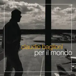 Per il mondo - Single - Claudio Baglioni Per il mondo - Single - Claudio Baglioni