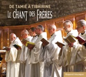 Le chant des frères - De Tamié à Tibhirine artwork