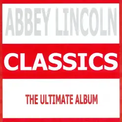 Classics - Abbey Lincoln - Abbey Lincoln