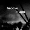 Groove Design album lyrics, reviews, download