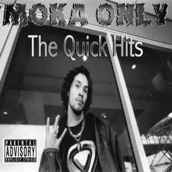 The Quick Hits - Moka Only The Quick Hits - Moka Only