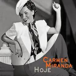 Carmen Miranda Hoje - Carmen Miranda