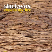 Slackwax - Close to My Fire (feat. Anna Leyne)