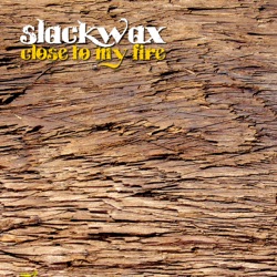 Slackwax - Close to My Fire (feat. Anna Leyne)