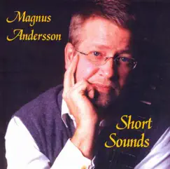 Short Sounds by Magnus Andersson album reviews, ratings, credits