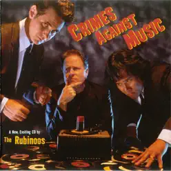 Crimes Against Music - The Rubinoos