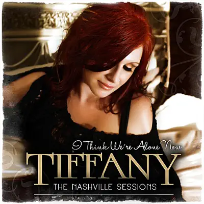 I Think We're Alone Now (The Nashville Sessions) - Single - Tiffany