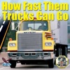 How Fast Them Trucks Can Go