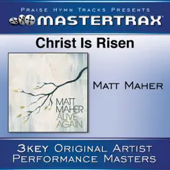 Christ Is Risen - Matt Maher