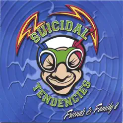 Friends & Family, Vol. 2 - Suicidal Tendencies