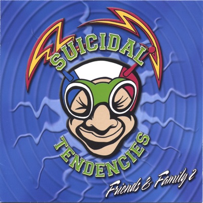 Friends & Family, Vol. 2 - Suicidal Tendencies