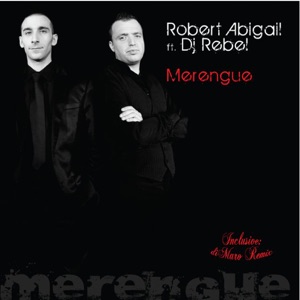 Robert Abigail - Merengue (feat. Dj Rebel) (Radio Edit) - 排舞 音樂