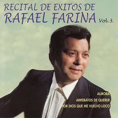 Recital de Exitos de Rafael Farina, Vol. 3 - Rafael Farina