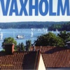 Vaxholm - Ett Dubbelnoje