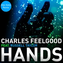Hands (Alex Kenji Remix) [feat. Russell Taylor] - Single by Charles Feelgood album reviews, ratings, credits