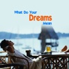 What Do Your Dreams Mean?