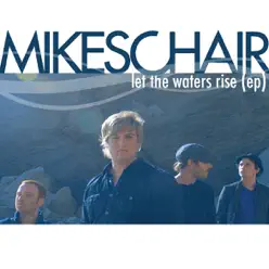 Let the Waters Rise - EP - Mikeschair