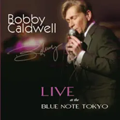 Bobby Caldwell (Live at the Blue Note Tokyo) - Bobby Caldwell