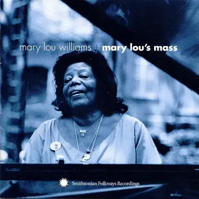 Mary Lou's Mass - Mary Lou Williams Mary Lou's Mass - Mary Lou Williams