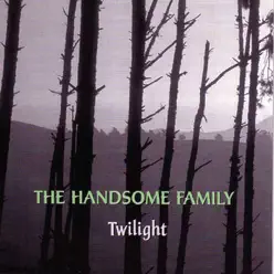 Twilight - The Handsome Family