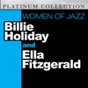 Women of Jazz: The Best of Billie Holiday and Ella Fitzgerald