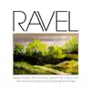 Ravel: Boléro, Pavane, Ma Mère l'Oie, Daphnis et Chloé, Miroirs album lyrics, reviews, download