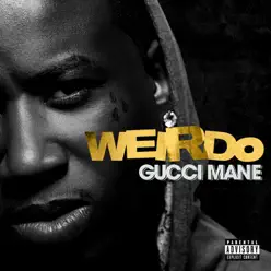 Weirdo - Single - Gucci Mane