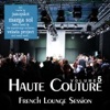 Haute Couture V*l. 5 - French Lounge Session