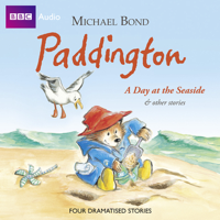 Michael Bond - Paddington: A Day at the Seaside and Other Stories (Dramatised) artwork