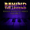 Behind the Legend of Boogie Woogie Classics, Vol. 2