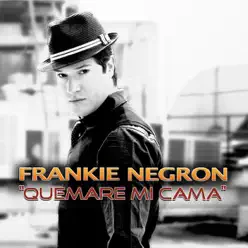 Quemare Mi Cama (Salsa Version) - Single - Frankie Negron Quemare Mi Cama (Salsa Version) - Single - Frankie Negron