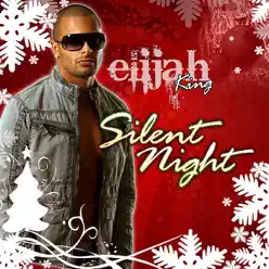 Silent Night - Elijah King Silent Night - Elijah King