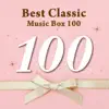 Best Classic - クラシック Music Box 100 オルゴール album lyrics, reviews, download