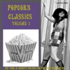 Popcorn Classics Volume 1 (Hip, Cool & Groovy Sounds For The Now Generation)