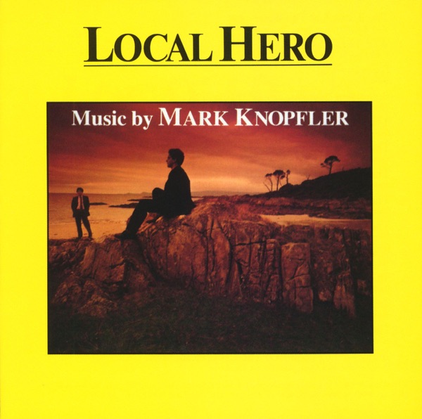 Local Hero - Mark Knopfler