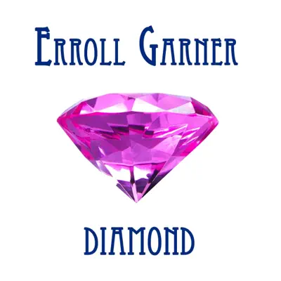 Erroll Garner Diamond - Erroll Garner Erroll Garner Diamond - Erroll Garner