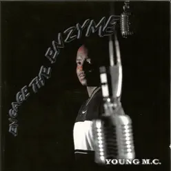 Engage the Enzyme - Young Mc Engage the Enzyme - Young Mc