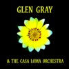 Glen Gray, Kenny Sargent & The Casa Loma Orchestra - It's the Talk of the Town