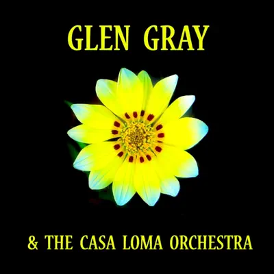 Glen Gray & The Casa Loma Orchestra - Mildred Bailey Glen Gray & The Casa Loma Orchestra - Mildred Bailey