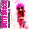 Dirty Disco (DualXess Meets Alex Preston) [Remixes]