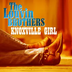 Knoxville Girl - The Louvin Brothers