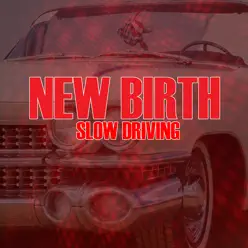 Slow Driving - New Birth Slow Driving - New Birth