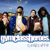 Clothes Off!! (Radio Version) - Gym Class Heroes