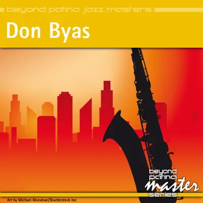 Beyond Patina Jazz Masters: Don Byas - Don Byas Beyond Patina Jazz Masters: Don Byas - Don Byas
