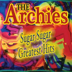 Sugar, Sugar - Greatest Hits - The Archies