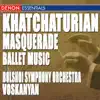 Stream & download Khatchaturian: Masquerade Ballet Music, Acts I-III