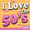 I Love the 50's: 1956 (Re-Recorded Versions)