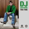 DJ Antoine - This Time (DJ Antoine vs. Mad Mark 2011 Radio Edit)