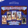 Gilbert and Sullivan: HMS Pinafore (Complete Recording of The New D'Oyly Carte Opera Production)